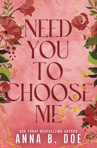 Need You To Choose Me: A single dad surprise pregnancy small town romance (Special Edition) von Wild heart publishing d.o.o.
