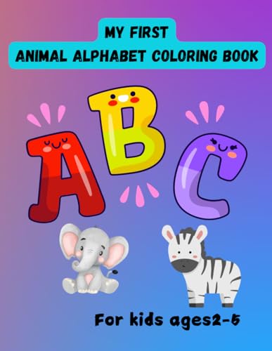 My First Animal Alphabet Coloring Book: For kids Ages 2-5 My First Animal Alphabet Coloring Book: For kids Ages 2-5 von Independently published