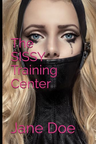 The SISSY Training Center (Forced Feminization Stories)