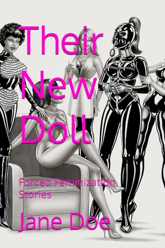 Their New Doll: Forced Feminization Stories