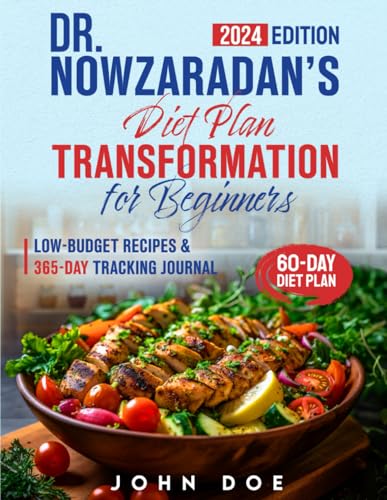 Dr. Nowzaradan’s Diet Plan Transformation for Beginners: Embrace Your Path to a Healthier Life with Expert Strategies, Low-budget Recipes & 365-Day Tracking Journal (Dr. Now’s 1200-calorie Approach) von Transformative Health Publishing