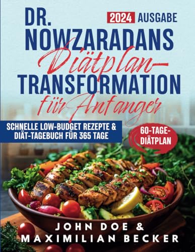 Dr. Nowzaradans Diätplan-Transformation für Anfänger: Schnelles Abnehmen mit Expertenstrategien, leckeren & kostengünstigen Rezepten und einem Diät-Tagebuch für 365 Tage (1200-Kalorien-Ansatz) Dr. Nowzaradans Diätplan-Transformation für Anfänger: Schnelles Abnehmen mit Expertenstrategien, leckeren & kostengünstigen Rezepten und einem Diät-Tagebuch für 365 Tage (1200-Kalorien-Ansatz)