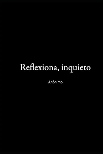 Reflexiona, inquieto von Independently published