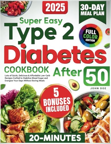 Super Easy Type 2 Diabetes Cookbook After 50: Lots of Quick, Delicious & Affordable Low-Carb Recipes Crafted to Stabilize Blood Sugar and Energize Your Days Without Boring Meals Super Easy Type 2 Diabetes Cookbook After 50: Lots of Quick, Delicious & Affordable Low-Carb Recipes Crafted to Stabilize Blood Sugar and Energize Your Days Without Boring Meals von Independently published