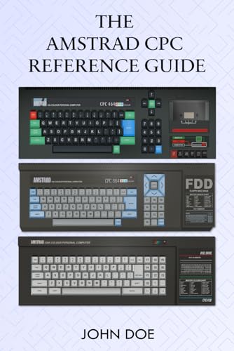 The Amstrad CPC Reference Guide The Amstrad CPC Reference Guide
