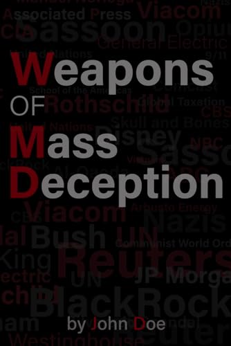 Weapons of Mass Deception: Peeking Behind the Curtain Weapons of Mass Deception: Peeking Behind the Curtain von Independently published