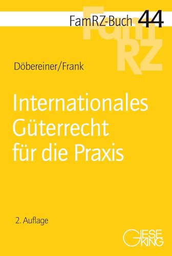 Internationales Güterrecht für die Praxis (FamRZ-Buch) von Gieseking, E u. W