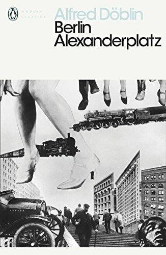 Berlin Alexanderplatz: Alfred Döblin (Penguin Modern Classics)