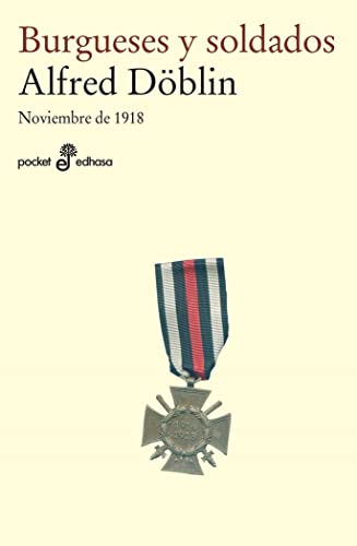 Burgueses y soldados I : noviembre de 1918: Noviembre de 1918 (I) (Pocket edhasa, Band 506) von Edhasa