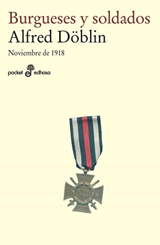 Burgueses y soldados I : noviembre de 1918: Noviembre de 1918 (I) (Pocket edhasa, Band 506)