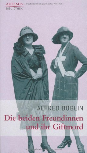 Die beiden Freundinnen und ihr Giftmord (Artemis-Bibliothek)