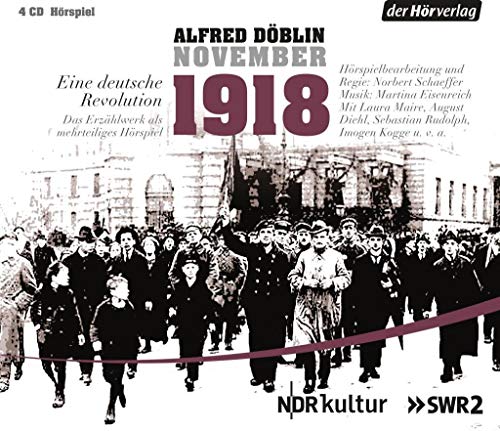November 1918. Eine deutsche Revolution: Bürger und Soldaten - Verratenes Volk - Heimkehr der Fronttruppen November 1918. Eine deutsche Revolution: Bürger und Soldaten - Verratenes Volk - Heimkehr der Fronttruppen
