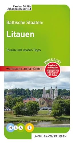 Litauen: Baltische Staaten (MOBIL & AKTIV ERLEBEN - Wohnmobil-Reiseführer: Touren und Insider-Tipps) von MOBIL & AKTIV ERLEBEN