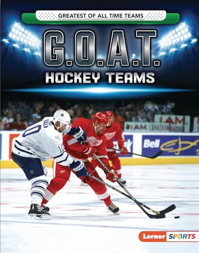 G.O.A.T. Hockey Teams (Lerner Sports: Greatest of All Time Teams) von Lerner Publications (Tm)