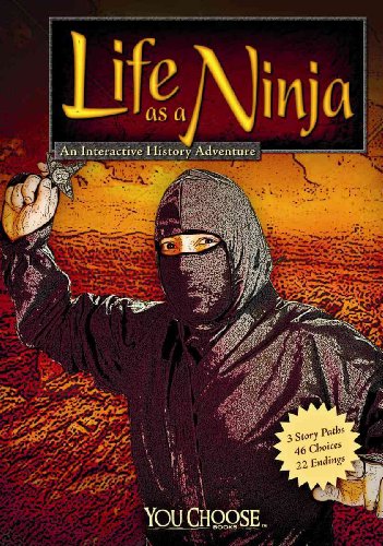 Life As a Ninja: An Interactive History Adventure (You Choose: Warriors)