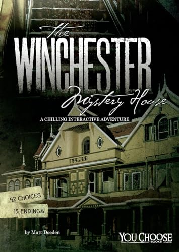 The Winchester Mystery House: A Chilling Interactive Adventure (You Choose: Haunted Places)