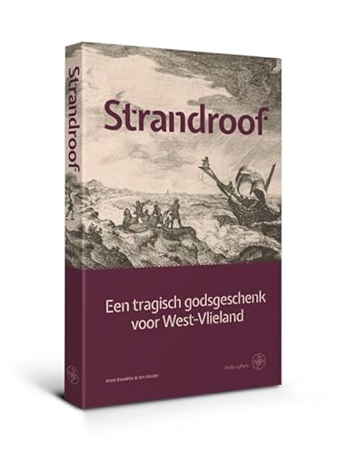 Strandroof: Een tragisch godsgeschenk voor West-Vlieland von WalburgPers Algemeen