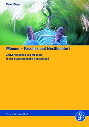 Männer - Paschas oder Nestflüchtler? Zeitverwendung von Männern in der Bundesrepublik Deutschland