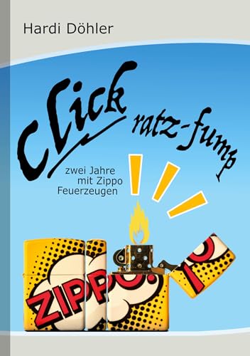 Click Ratz-Fump: Zwei Jahre mit Zippo-Feuerzeugen