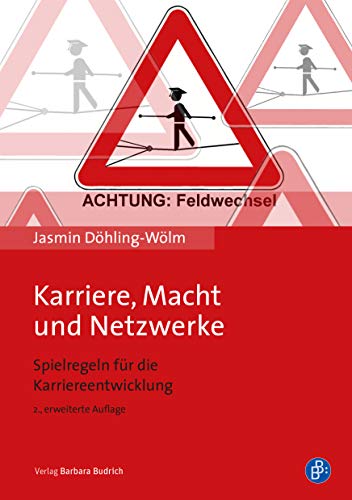 Karriere, Macht und Netzwerke: Spielregeln für die Karriereentwicklung von Verlag Barbara Budrich