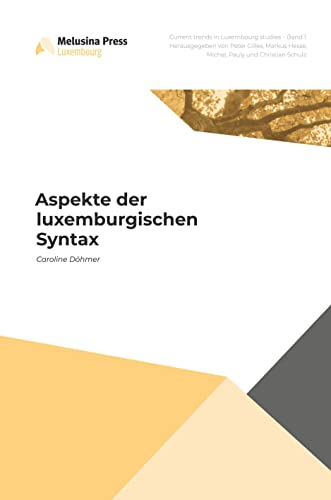 Aspekte der luxemburgischen Syntax Aspekte der luxemburgischen Syntax