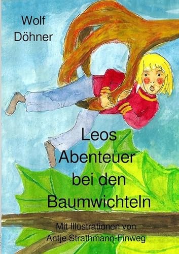 Leos Abenteuer bei den Baumwichteln von epubli
