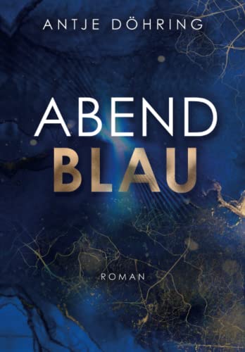 Abendblau: Drei Mal Liebe und andere Reisen von Independently published