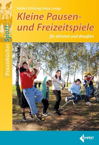 Kleine Pausen- und Freizeitspiele: für drinnen und draußen von Limpert Verlag GmbH