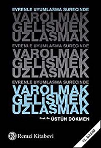 Varolmak Gelismek Uzlasmak: Evrenle Uyumlasma Sürecinde: Evrenle Uyumlaşma Sürecinde