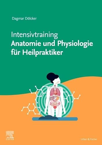 Intensivtraining Anatomie und Physiologie für Heilpraktiker von Elsevier