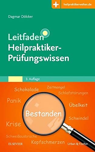 Leitfaden Heilpraktiker-Prüfungswissen: Mit Zugang zur Medizinwelt Leitfaden Heilpraktiker-Prüfungswissen: Mit Zugang zur Medizinwelt