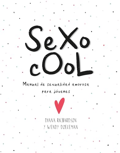 Sexo Cool: Manual de sexualidad amorosa para jóvenes (Terapias Únicos) von Terapias Verdes