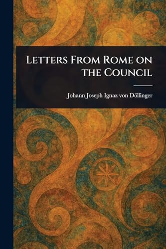 Letters From Rome on the Council von Anson Street Press