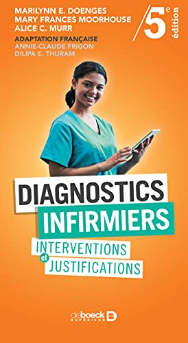 Diagnostics infirmiers: Interventions et justifications von DE BOECK SUP