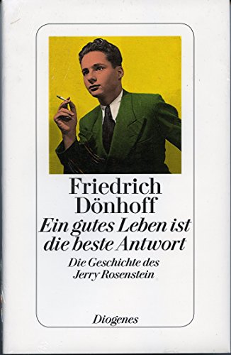 Ein gutes Leben ist die beste Antwort: Die Geschichte des Jerry Rosenstein