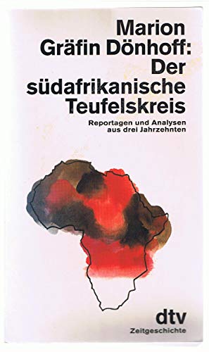Der südafrikanische Teufelskreis: Reportagen und Analysen – aus drei Jahrzehnten