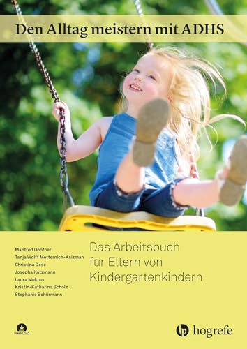 Den Alltag meistern mit ADHS: Das Arbeitsbuch für Eltern von Kindergartenkindern von Hogrefe Verlag GmbH + Co.