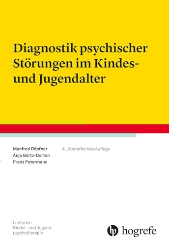 Diagnostik psychischer Störungen im Kindes- und Jugendalter (Leitfaden Kinder- und Jugendpsychotherapie)