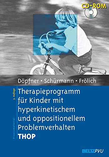 Therapieprogramm für Kinder mit hyperkinetischem und oppositionellem Problemverhalten THOP: Mit CD-ROM (Materialien für die klinische Praxis)