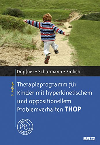 Therapieprogramm für Kinder mit hyperkinetischem und oppositionellem Problemverhalten THOP: Mit Online-Materialien (Materialien für die klinische Praxis)