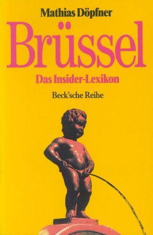 Brüssel: Das Insider-Lexikon (Beck'sche Reihe)