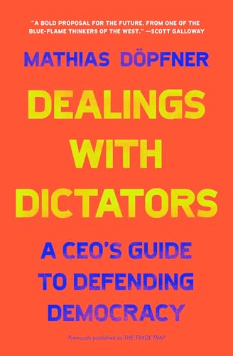 Dealings with Dictators: A CEO's Guide to Defending Democracy