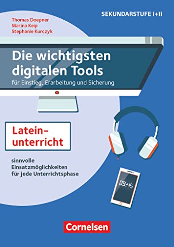 Die wichtigsten digitalen Tools: Im Lateinunterricht - für alle Handlungssituationen im Unterricht - Sinnvolle Einsatzmöglichkeiten für Texterschließung, Übersetzung und Interpretation - Buch von Cornelsen Vlg Scriptor