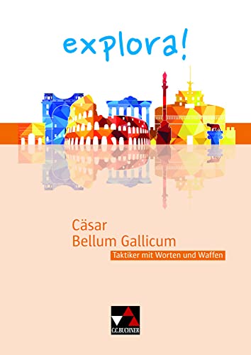 explora! / Cäsar, Bellum Gallicum: Taktiker mit Worten und Waffen