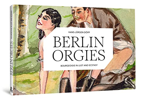 BERLIN ORGIES: Bourgeoisie in lust and ecstasy