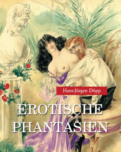 Erotische Phantasien Erotische Phantasien von Parkstone International