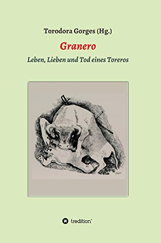 Granero: Leben - Lieben und Tod eines Toreros Granero: Leben - Lieben und Tod eines Toreros