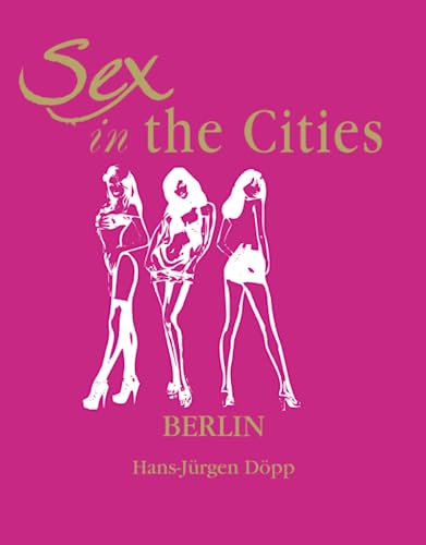Sex in the Cities-Berlin von Parkstone International