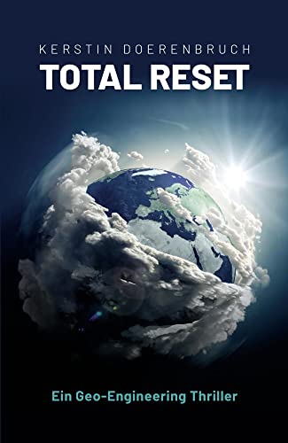 Total Reset: Ein Geoengineering Thriller