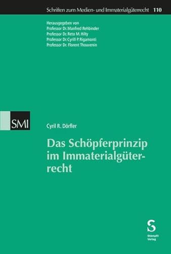 Das Schöpferprinzip im Immaterialgüterrecht (Schriften zum Medienrecht und Immaterialgüterrecht)